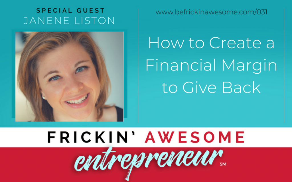 031: How to Create a Financial Margin to Give Back with Janene Liston