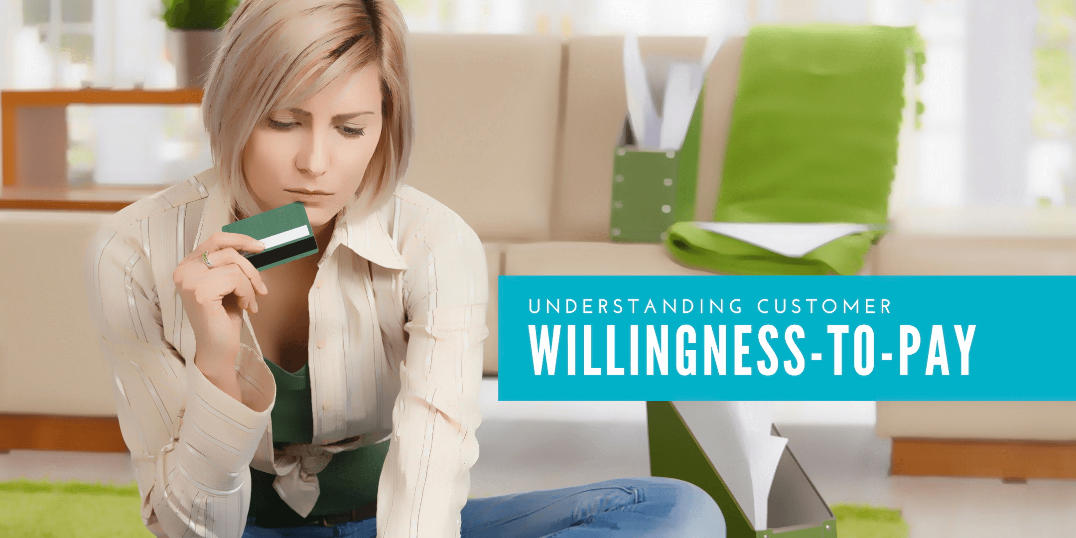 Understanding Customer WIllinginess To Pay