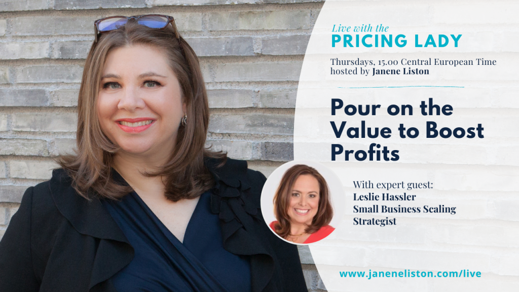 Pour on the Value to Boost Profits: Leslie Hassler (E61_Live with the Pricing Lady)