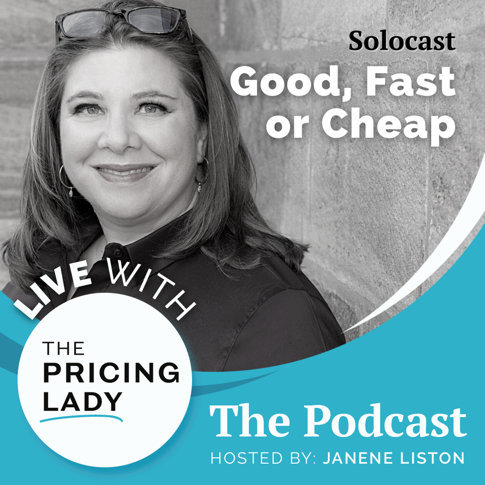 What does Good, Fast or Cheap mean for your Service Prices? On Live with The Pricing Lady